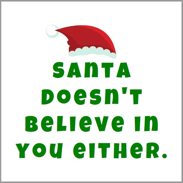 Christmas Santa Doesn't Believe in You Either Holiday Beverage Napkins